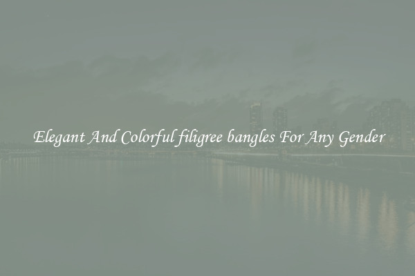 Elegant And Colorful filigree bangles For Any Gender