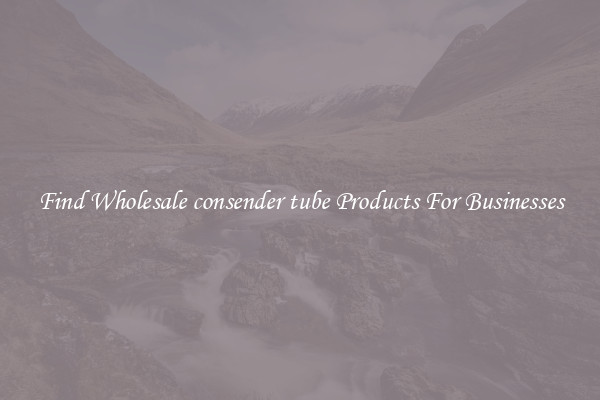 Find Wholesale consender tube Products For Businesses