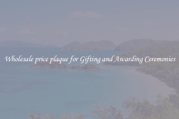 Wholesale price plaque for Gifting and Awarding Ceremonies