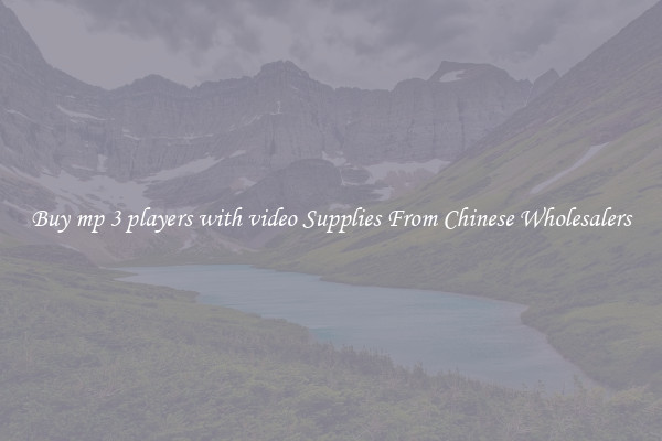 Buy mp 3 players with video Supplies From Chinese Wholesalers