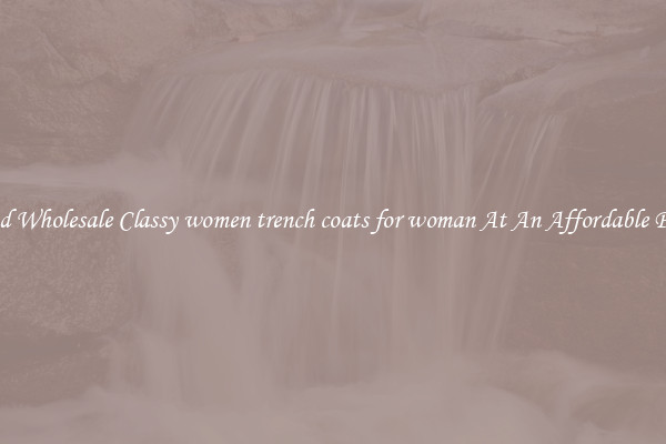 Find Wholesale Classy women trench coats for woman At An Affordable Price