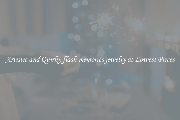 Artistic and Quirky flash memories jewelry at Lowest Prices