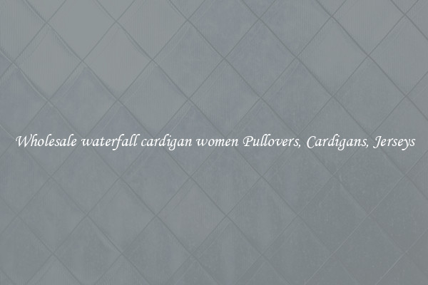 Wholesale waterfall cardigan women Pullovers, Cardigans, Jerseys