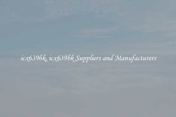 icx639bk, icx639bk Suppliers and Manufacturers