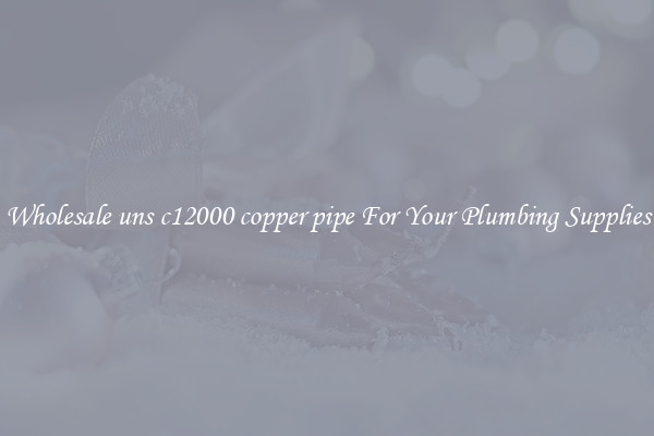 Wholesale uns c12000 copper pipe For Your Plumbing Supplies
