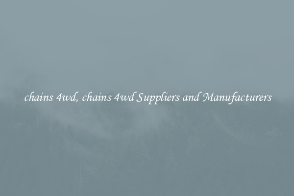 chains 4wd, chains 4wd Suppliers and Manufacturers