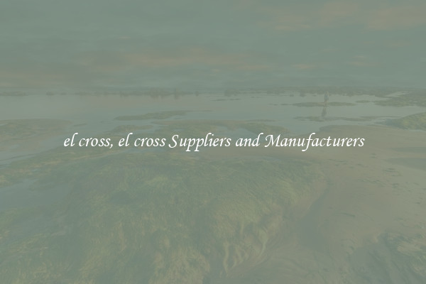 el cross, el cross Suppliers and Manufacturers