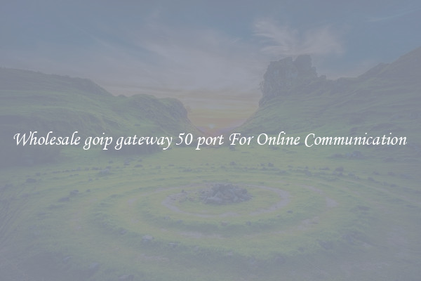 Wholesale goip gateway 50 port For Online Communication 