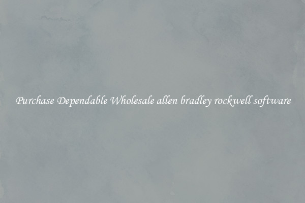 Purchase Dependable Wholesale allen bradley rockwell software