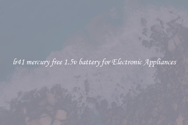 lr41 mercury free 1.5v battery for Electronic Appliances