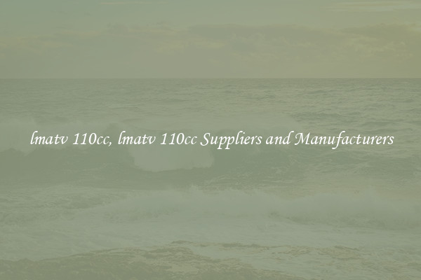 lmatv 110cc, lmatv 110cc Suppliers and Manufacturers