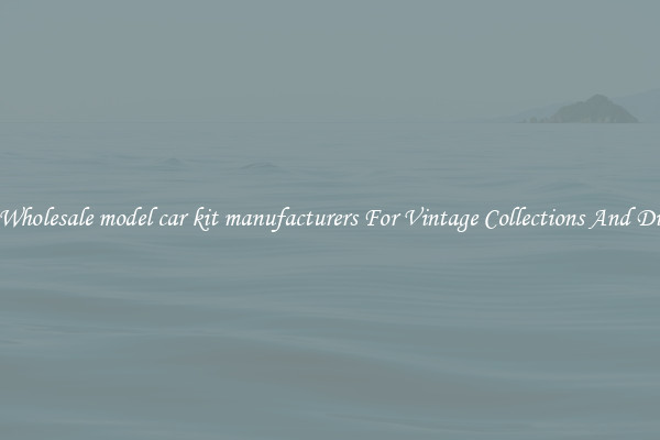 Buy Wholesale model car kit manufacturers For Vintage Collections And Display
