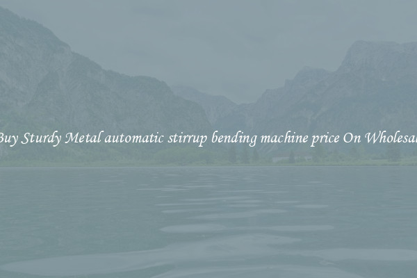 Buy Sturdy Metal automatic stirrup bending machine price On Wholesale