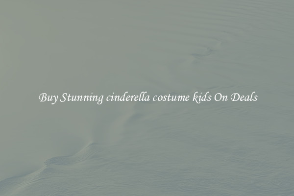 Buy Stunning cinderella costume kids On Deals