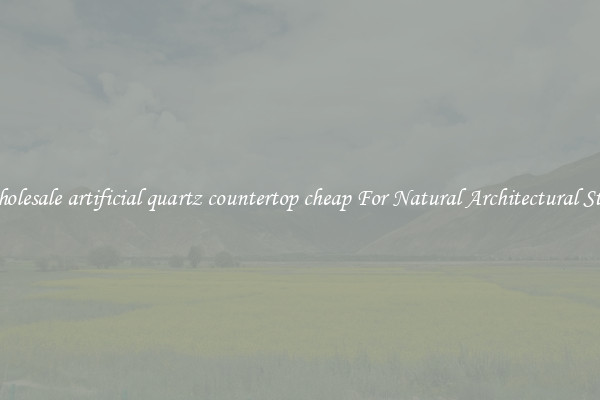Wholesale artificial quartz countertop cheap For Natural Architectural Style