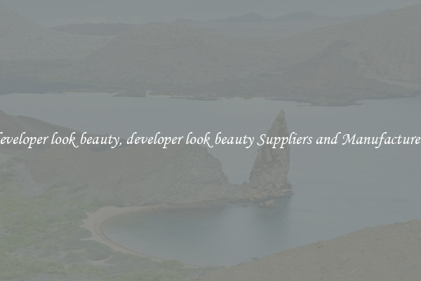 developer look beauty, developer look beauty Suppliers and Manufacturers