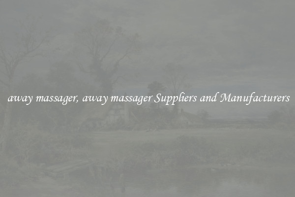 away massager, away massager Suppliers and Manufacturers