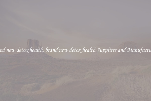brand new detox health, brand new detox health Suppliers and Manufacturers