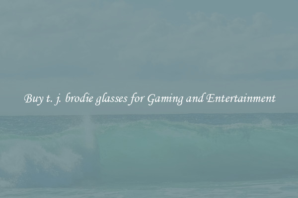 Buy t. j. brodie glasses for Gaming and Entertainment