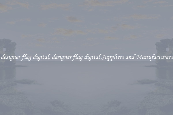 designer flag digital, designer flag digital Suppliers and Manufacturers
