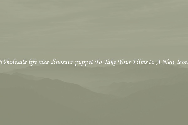 Wholesale life size dinosaur puppet To Take Your Films to A New level